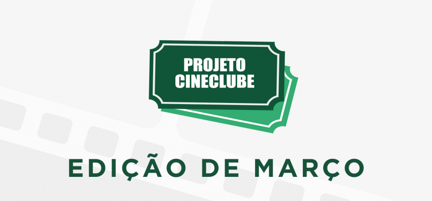 CINECLUBE | MARÇO - 2023
