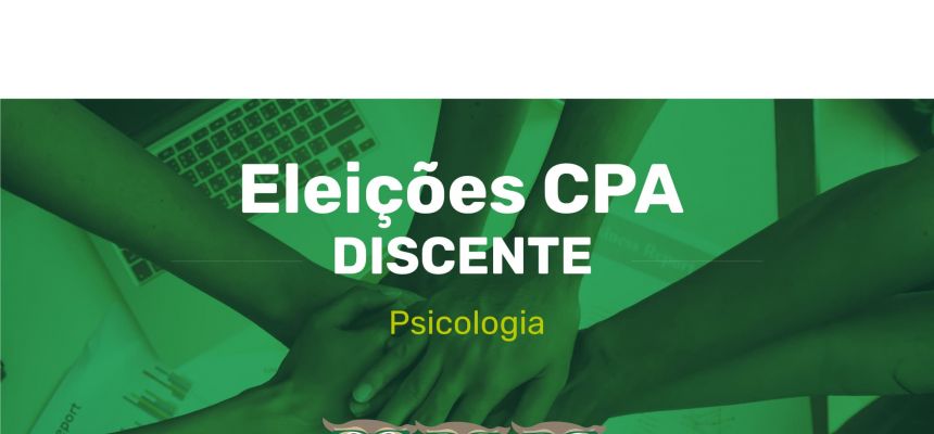 ELEIÇÕES CPA (DISCENTES) - PSICOLOGIA 2022