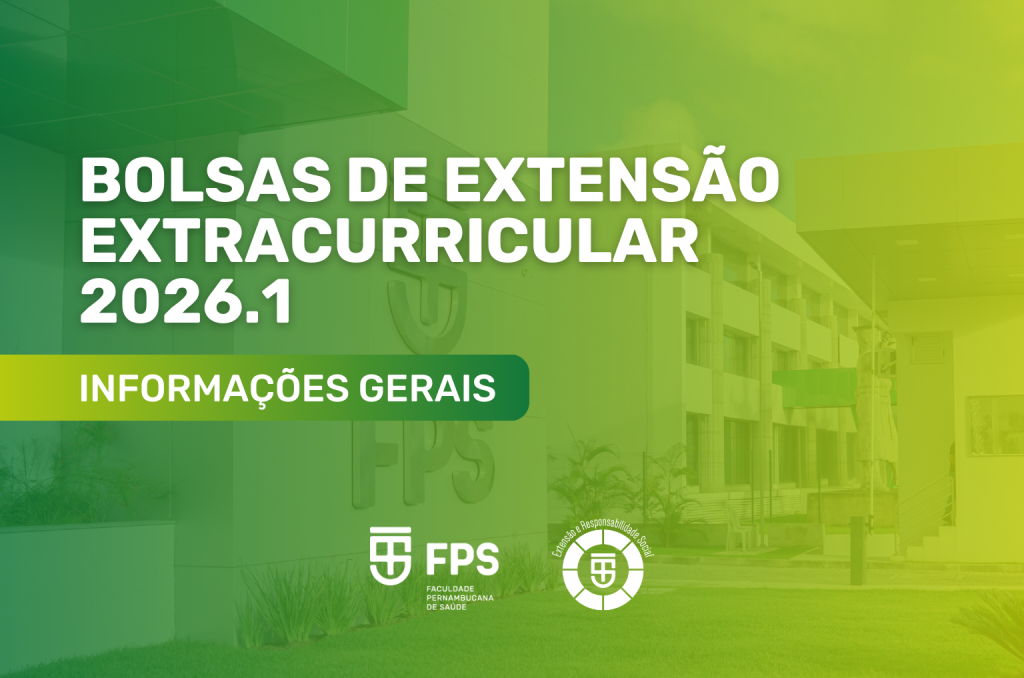 PROGRAMA DE BOLSAS DE EXTENSÃO – 2026.1 - Faculdade Pernambucana de Saúde