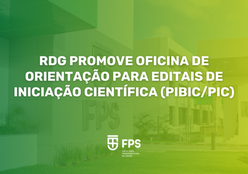 RDG promove oficina de orientação para editais de Iniciação Científica (PIBICPIC)