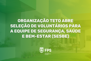 Organização TETO abre seleção de voluntários para a equipe de Segurança, Saúde e Bem-Estar (SESBE) Organização TETO abre seleção de voluntários para a equipe de Segurança, Saúde e Bem-Estar (SESBE)