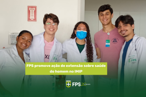 FPS promove ação de extensão sobre saúde do homem no IMIP FPS promove ação de extensão sobre saúde do homem no IMIP