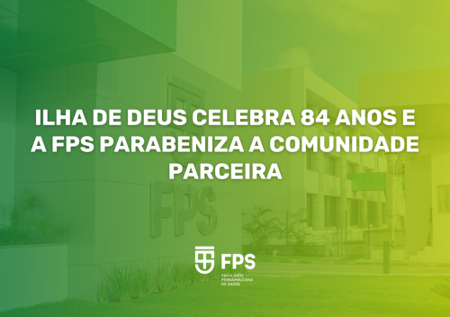 Ilha de Deus celebra 84 anos e a FPS parabeniza a comunidade parceira