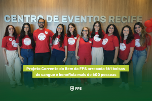 Projeto Corrente do Bem da FPS arrecada 161 bolsas de sangue e beneficia mais de 600 pessoas